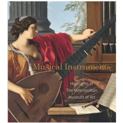 The Metropolitan Museum of Art Musical Instruments: Highlights Of Online